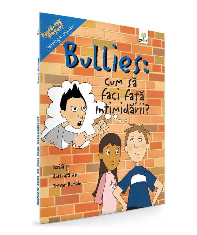 Bullies: Cum sa faci fata intimidarii, Editura Gama, 8-9 ani +