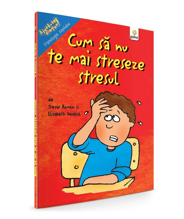 Cum sa nu te mai streseze stresul, Editura Gama, 8-9 ani +